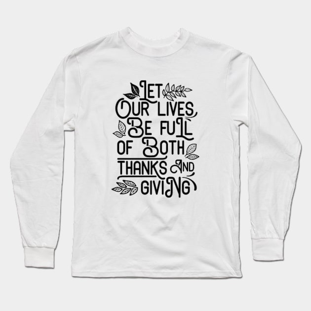 Let Our Lives Be Full Of Both Long Sleeve T-Shirt by CANVAZSHOP